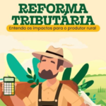 CNA divulga cartilha, vídeo e esclarece dúvidas sobre Reforma Tributária