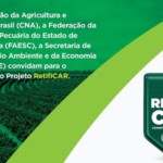 CNA, FAESC e Secretaria de Estado do Meio Ambiente e da Economia Verde lançam o RetifiCAR em SC