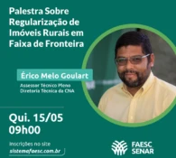 FAESC e CNA promovem palestra virtual sobre "Regularização de Imóveis Rurais em Faixa de Fronteira"