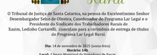 Tribunal de Justiça de Santa Catarina promoverá entrega de títulos do Programa Lar Legal Rural em Xaxim