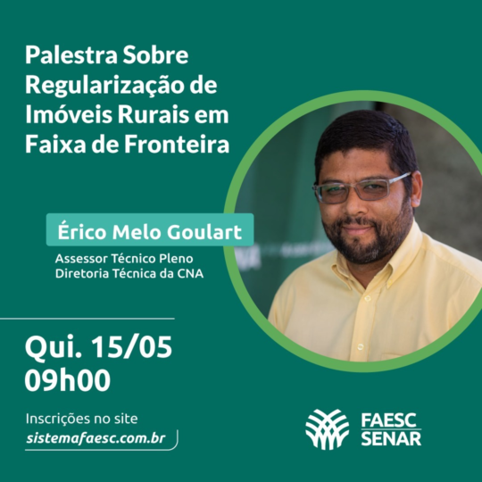 FAESC e CNA promovem palestra virtual sobre "Regularização de Imóveis Rurais em Faixa de Fronteira"