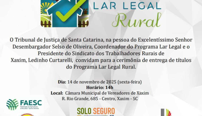 Tribunal de Justiça de Santa Catarina promoverá entrega de títulos do Programa Lar Legal Rural em Xaxim