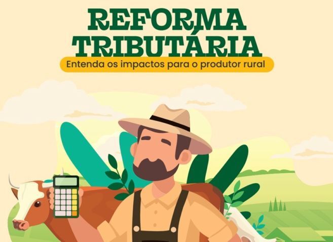 CNA divulga cartilha, vídeo e esclarece dúvidas sobre Reforma Tributária